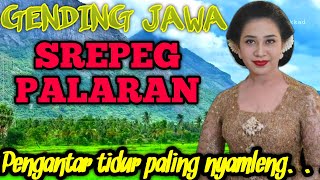 Download lagu GENDING JAWA || SREPEG PALARAN SINOM - DANDANG GULO  - PANGKUR - PENGANTAR TIDUR PALING NYAMLENG mp3
