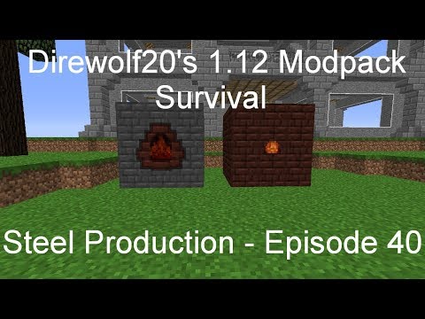 Steel Production - Direwolf20 1.12 Modpack Survival [Episode 40]