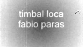 timbal loca fabio paras.wmv