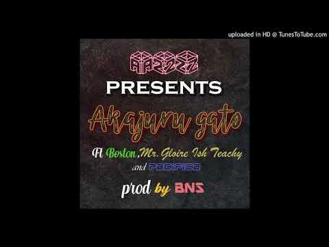 AKAJURU GATO by MAD B.N.S, PACIFICA, BOSTON, MR. GLOIRE ft ISH TEACH(prod by MAD B.N.S BEATS)A2Z Rec
