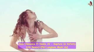 Jean Clemence ft. Nadia Ali - Rapture In Infinity (Ula Remix) [Phil Langham Mash Up]