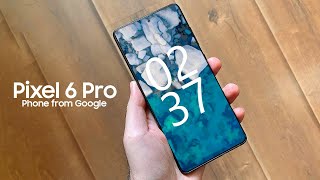Google Pixel 6 Pro OFFICIAL - Here You Go!