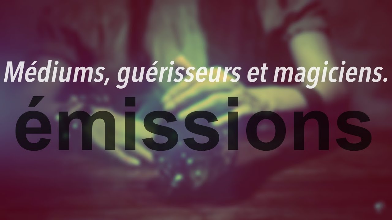 Médiums, guérisseurs et magiciens