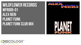 Alex Neri - Planet Funk [ Planet Funk Club Mix ] WFR005