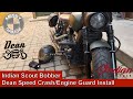 Indian Scout Bobber Dean Speed Crash Highway Bars Install Engine Guards