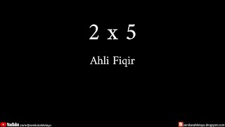 Download lagu 2 x 5 | Ahli Fiqir mp3 Download lagu 2 x 5 | Ahli Fiqir mp3