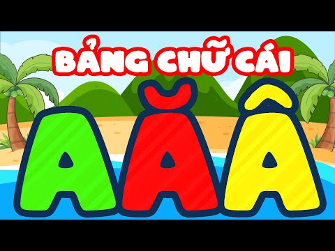 Dạy bé bảng chữ cái tiếng việt mẫu giáo - Bảng chữ cái lướt canção vui nhộn