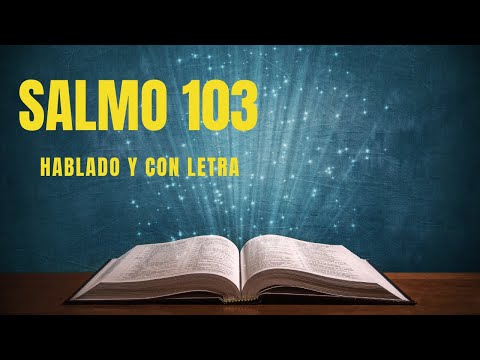 Psalm 103 | Reina Valera 1960 | Spoken and with lyrics (Bless my soul to the Lord)