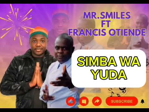 Simba Wa Yuda by Mr Smiles ft Francis Otiende(Official Audio)
