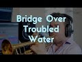 Bridge Over Troubled Water (Simon and Garfunkel) | NEW Trumpet Version
