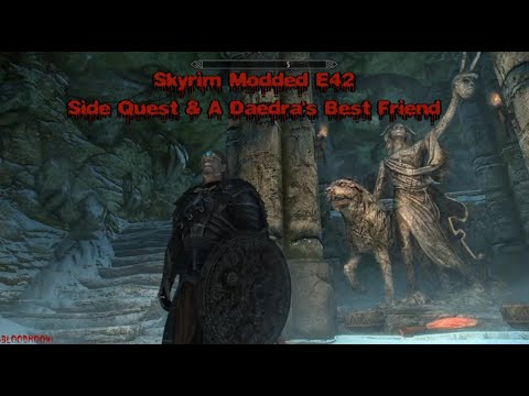 Skyrim Modded E42 Side Quest & A Daedra's Best Friend