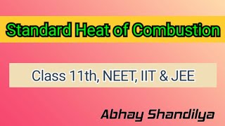 Standard heat of combustion #06 | Thermochemistry | Class 11th, NEET, IIT  & JEE