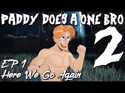Paddy Does A One Bro 2 - Episode 1