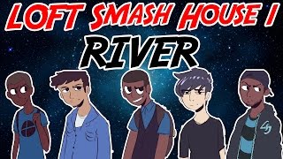 LOFT Smash House 1 - Live Stream in River