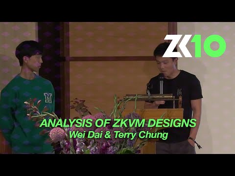 ZK10: Analysis of zkVM Designs - Wei Dai & Terry Chung