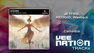 Download lagu JETFIRE, REGGIO, Wasback - Cathedral mp3 Download lagu JETFIRE, REGGIO, Wasback - Cathedral mp3