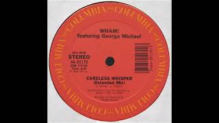 Careless Whisper (Extended Mix) - Wham! featuring George Michael