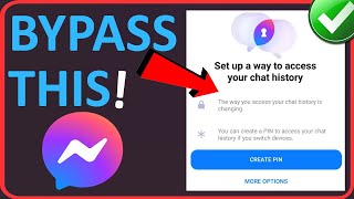 Bypass “Set up a way to access your chat history” on Messenger