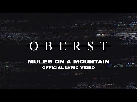 Oberst - Mules on A Mountain (Official Lyric Video)