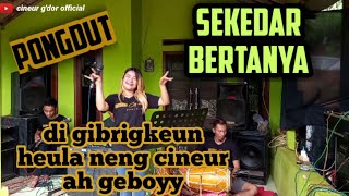 Download lagu SEKEDAR BERTANYA || PONGDUT || CINEUR GDOR || EDISI LATIHAN mp3 Download lagu SEKEDAR BERTANYA || PONGDUT || CINEUR GDOR || EDISI LATIHAN mp3
