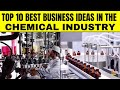 Top 10 Most Profitable Business Ideas In Chemical Industry