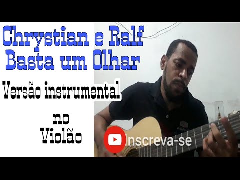 Basta Um Olhar - Chrystian e Ralf