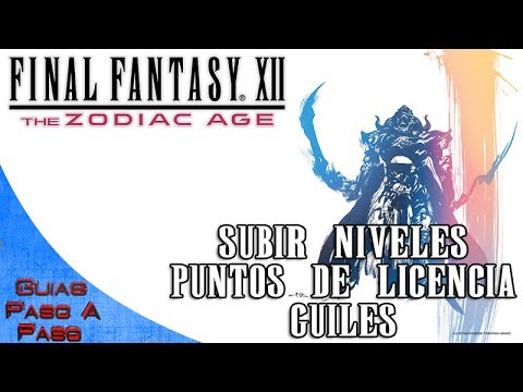 Final Fantasy XII: The Zodiac Age | Mejores métodos de conseguir Niveles, Puntos de licencia, Guiles
