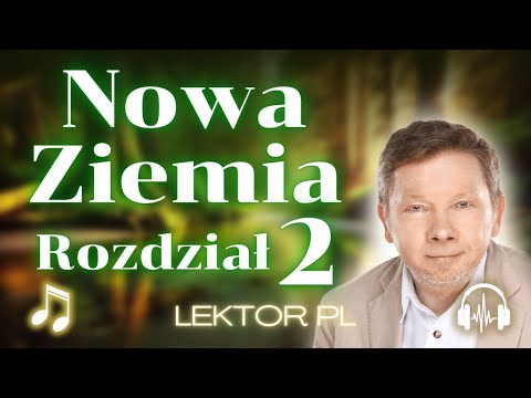 Eckhart Tolle - Nowa Ziemia - Rozdział Drugi - 2 - Ego: Obecny Stan Ludzkości