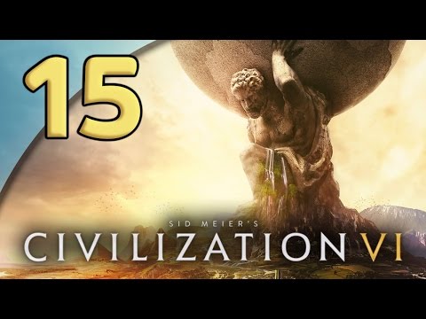 Civilization VI - 15. Fall of the Middle Kingdom - Let's Play Civilization VI Gameplay