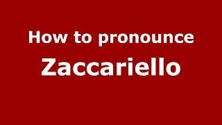 How to pronounce Zaccariello