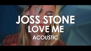 Joss Stone - Love Me