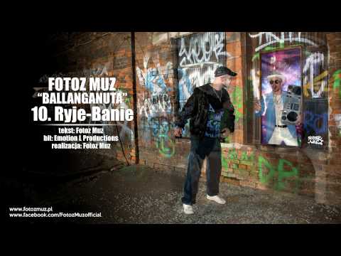 10. Fotoz Muz - RYJE-BANIE - Ballanganuta
