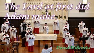 【立教学院諸聖徒礼拝堂聖歌隊】Willcocks - The Lord at first did Adam make（始めに主は塵から人を作り） /Rikkyo University Choir