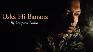 Uska Hi Banana | Sampreet Dutta | 1920 Evil Returns | Arijit Singh | Dj Jit | New Sad Song