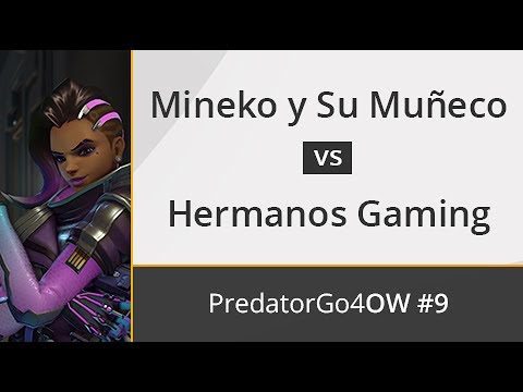 Mineko y Su Muñeko vs. Los Hermanos Gaming - Octavos - Predator Go4Overwatch #9