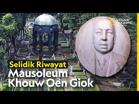 Selidik Riwayat Mausoleum Khouw Oen Giok - National Geographic Indonesia