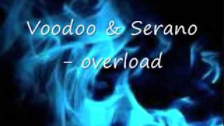 Voodoo &amp; Serano - overload