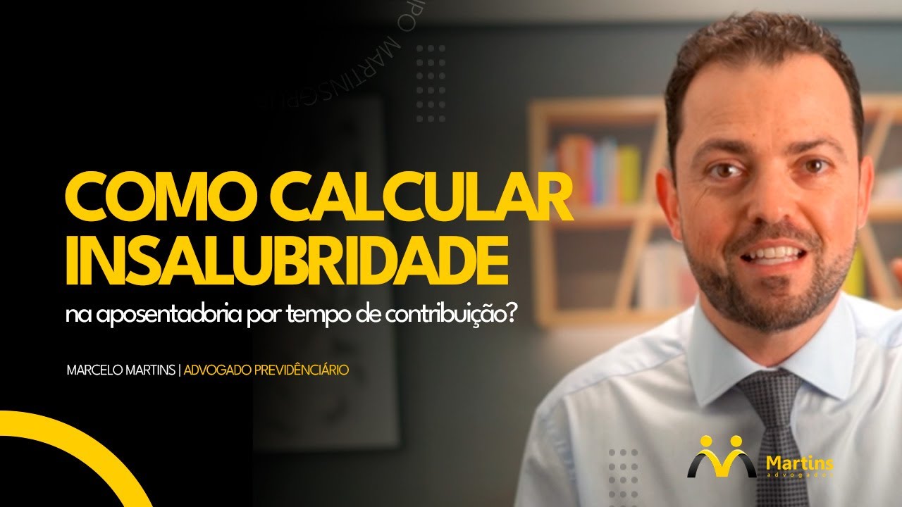Como calcular insalubridade na Aposentadoria por Tempo de Contribuição?