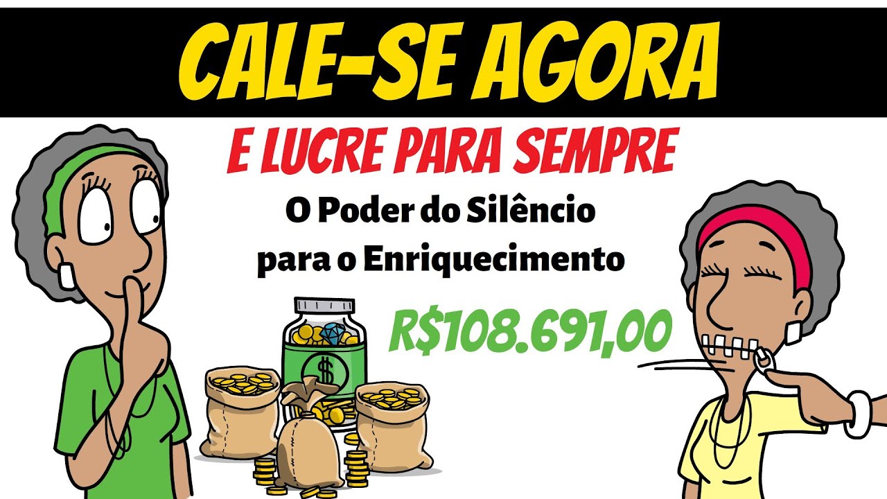 Cale-se e Enriqueça. Descubra Como O Silêncio pode te deixar Rico em Menos Tempo