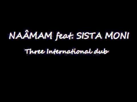 NAÂMAN feat. SISTA MONI - Three International dubplate