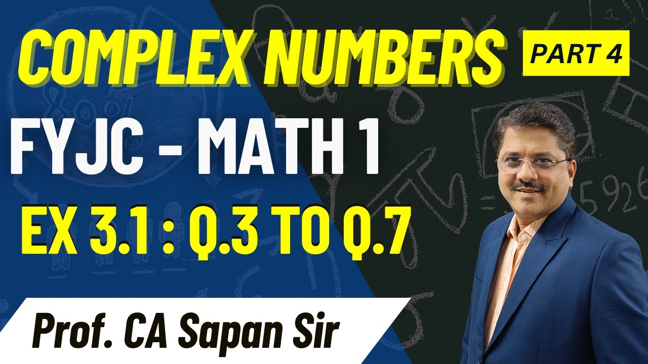 Complex Numbers | Ex 3.1 Q3-Q7 | Part 4 |11th Commerce Maths 1 | Maharashtra Board I CA Sapan Sir