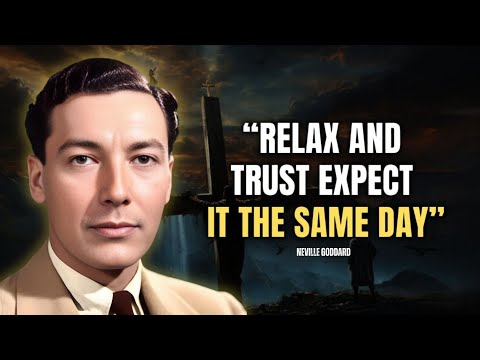 Neville Goddard - Relax And Trust Expect It The Same Day
