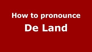 How to pronounce De Land