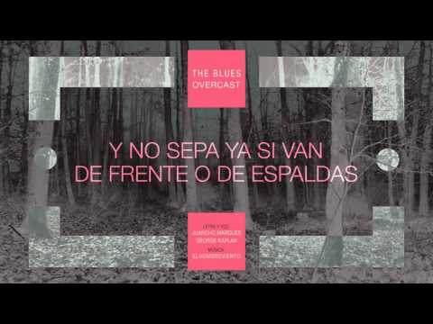 13. OVERTCAST - JUANCHO MARQUÉS & ELHOMBREVIENTO (Con GEORGE KAPLAN)