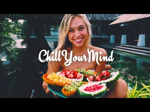 Summer Chill Mix 2017 'Positive Vibes'