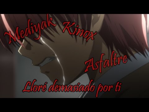 Kinox, Mediyak y Asfaltre - Lloré demasiado por ti