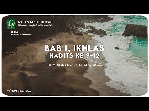 BAB IKHLAS, Hadits 9-12 | Riyadhus Shalihin