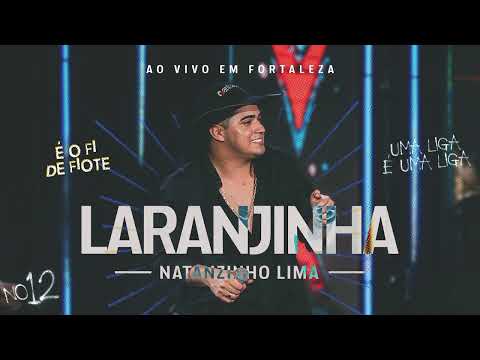 Natanzinho Lima - Laranjinha - No Doze
