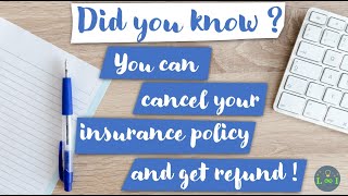 Did u know? You can cancel your life insurance policy and get refund.