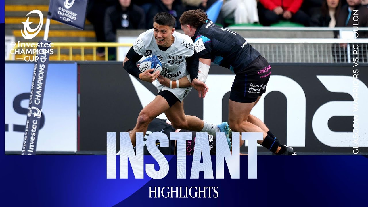 Instant Highlights - Glasgow Warriors v RC Toulon | Investec Champions Cup 2025/26
